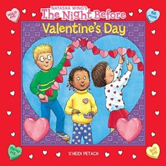 [View] PDF 🖋️ The Night Before Valentine's Day by  Natasha Wing &  Heidi Petach [KIN