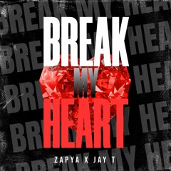 Zapya Ft. JayT - Break My Heart