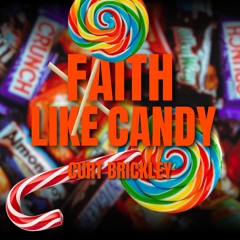 Faith Like Candy