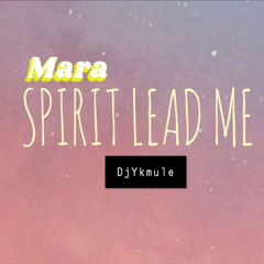 Mara Spirit Lead Me