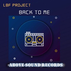 LBF Project - Back To Me (Promo) - Above Sound Records - 24 Nov 2023