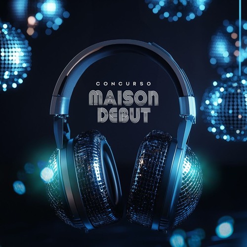 MAISON DEBUT - dj contest