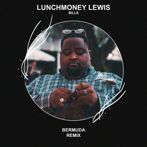LunchMoney Lewis - Bills (BERMUDA Remix) [FREE DOWNLOAD]