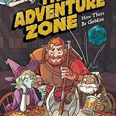 [PDF] Read The Adventure Zone: Here There Be Gerblins (The Adventure Zone, 1) by  Clint McElroy,Grif