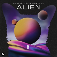 Galantis X Lucas & Steve & ILIRA - Alien