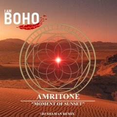 Amritone - Moment of Sunset [I Am Boho Records]