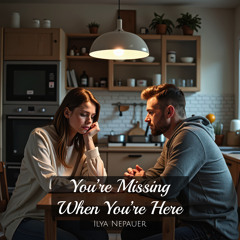 You're Missing When You're Here (Balada)