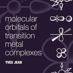 [GET] EPUB 💝 Molecular Orbitals of Transition Metal Complexes by  Yves Jean &  Colin