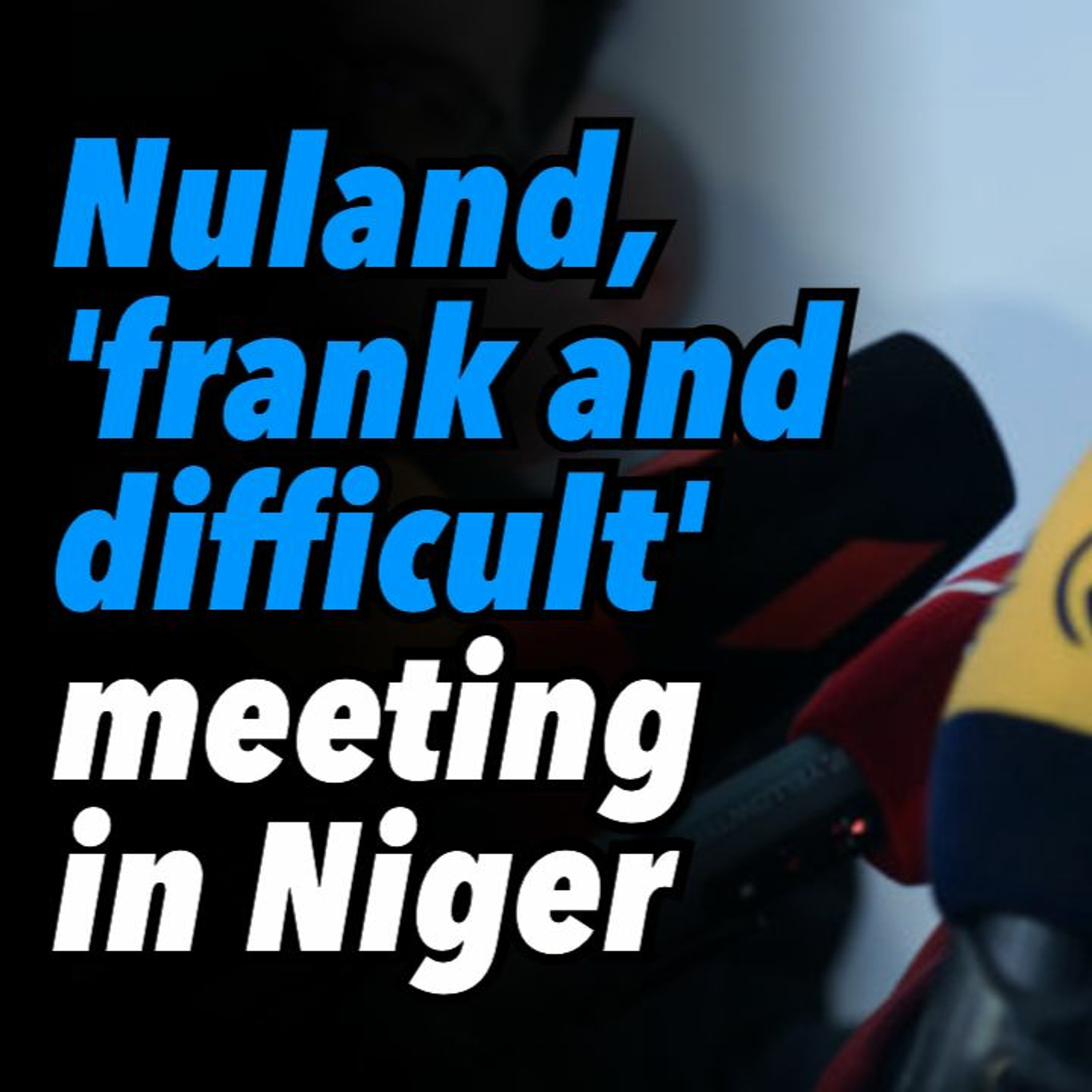Nuland, 'frank and difficult' meeting in Niger