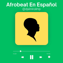 Afrobeat En Español Mix (Santa, Calor, Ohnana, Orion, Vente Conmigo, Good Energy, Fecha, No Wahala)