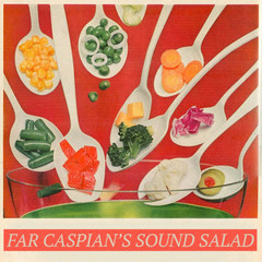 Far Caspian's Sound Salad