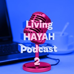 Living HAYAH - Second Episode