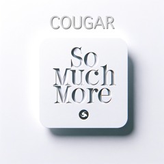 Cougar - So Much More