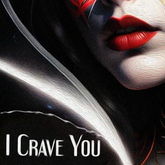 I Crave You