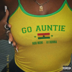 Go Auntie - Bmuni ft A1 Hunna