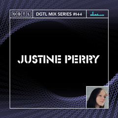 DGTL MIX SERIES #144 - JUSTINE PERRY