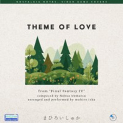 Theme Of Love 【from Final Fantasy IV】