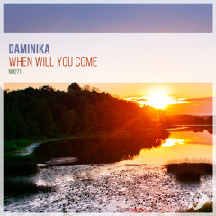 Daminika - When Will You Come (Original Mix)