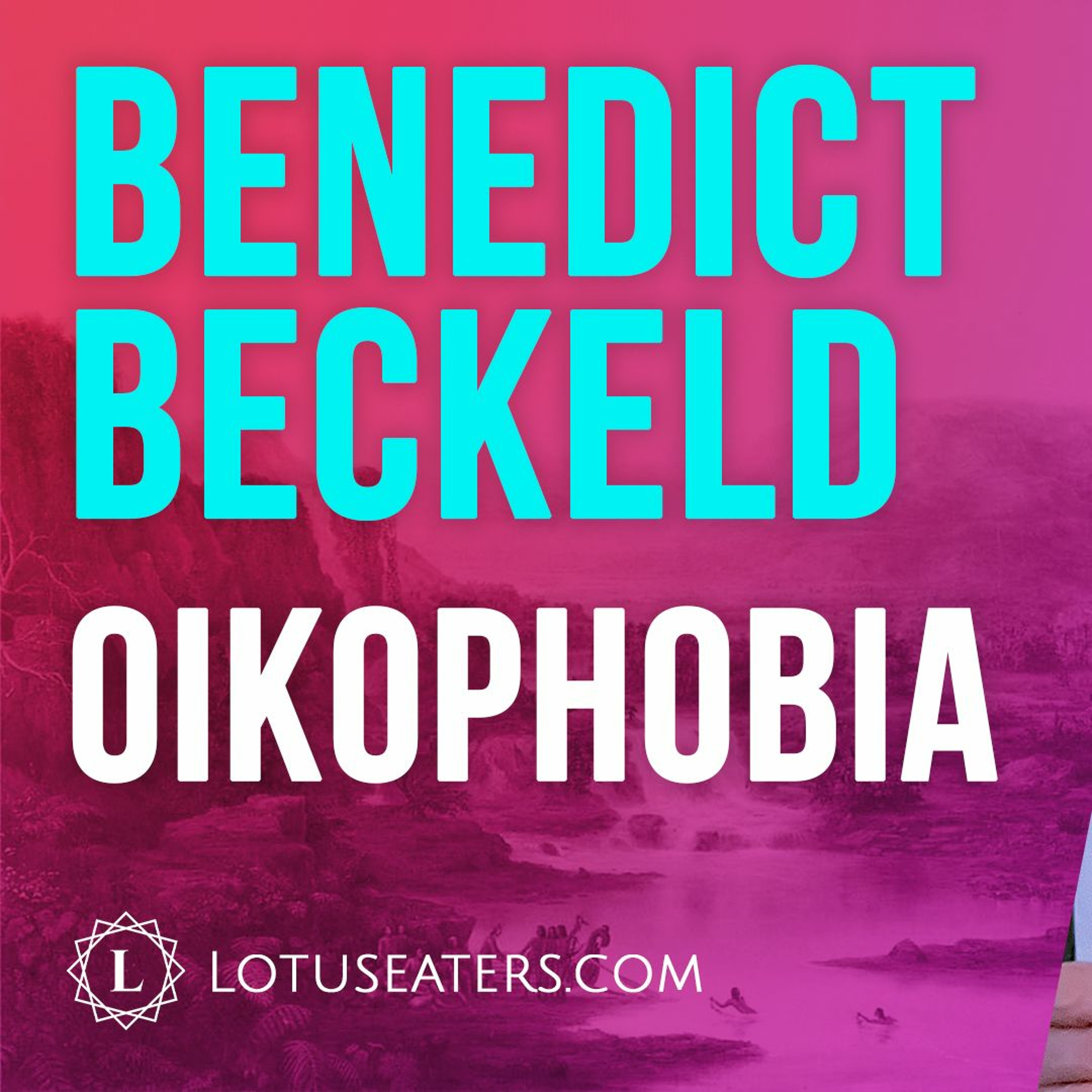 Oikophobia and its discontents | Interview with Dr Benedict Beckeld