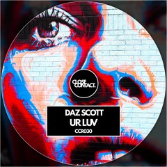 Daz Scott - UR LUV [Club Mix]