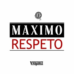 Maximo Respeto(Ft. DJ G.I. Joe)