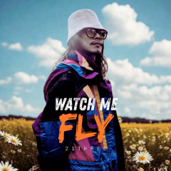 Watch Me Fly