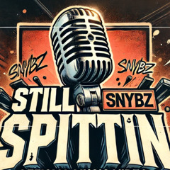 SNYBZ - Still Spittin