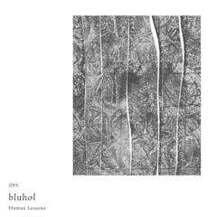 Human Lessons #093 - bluhol