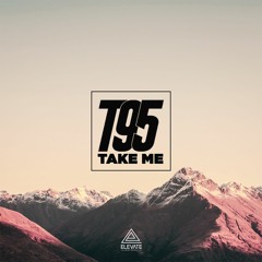 T95 - Take Me