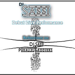 DJ Sassi Reflections on Sassi & ParallelGroovers