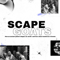 11.30.2025_Week 3_Scapegoats_Clint Rutledge