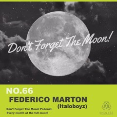 Don't Forget The Moon! 066 - FEDERICO MARTON (Italoboyz)