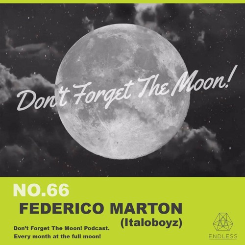 Don't Forget The Moon! 066 - FEDERICO MARTON (Italoboyz)