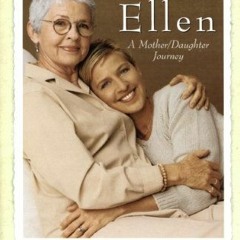 [GET] [KINDLE PDF EBOOK EPUB] Love, Ellen: A Mother/Daughter Journey by  Betty DeGeneres 🗂️