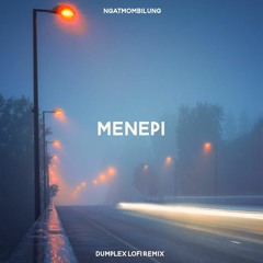 ngatmombilung - menepi (dumplex lofi remix)