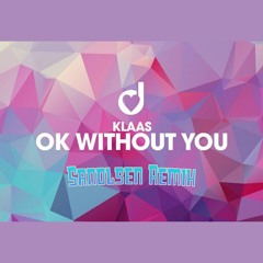 Sanolsen - Okay Without You (Remix)