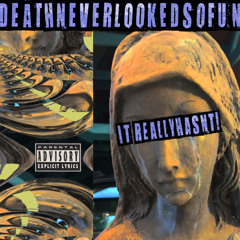 DEATHNEVERLOOKEDSOFUN - PART OF ME