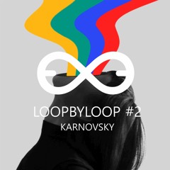 Karnovsky - Loopbyloop #2 (HOUSE, FUNK Mini Mix)