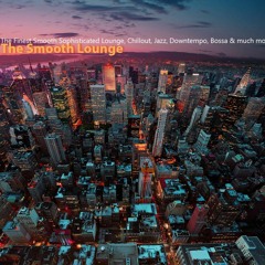 Smooth Lounge, Chill Music & beyond...