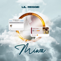 Lil Reggie - Miwa