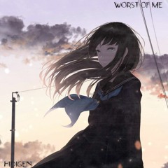 WORST OF ME (PROD. RINNE)