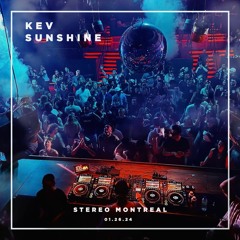 Kev Sunshine @ Stereo, Montreal [01.26.24]