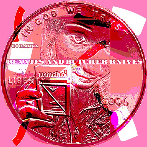 PENNIES AND BUTCHER KNIVES