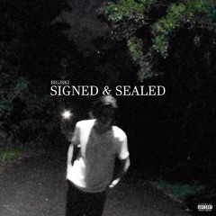Signed & Sealed