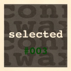 Connwax Selected #003 | caleb ESC