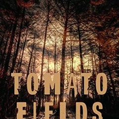 [Get] EPUB KINDLE PDF EBOOK Tomato Fields by  Tim Moon &  TIM Moon 📰