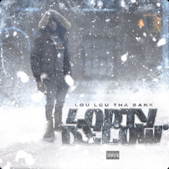 LouLouThaBank - 4orty Below