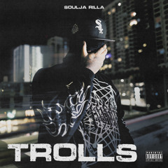 Soulja Rilla - Trolls