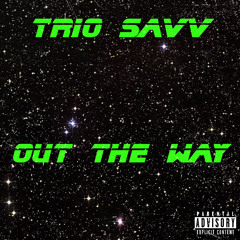 Out the way