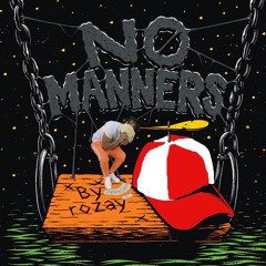 Rozay - No manners